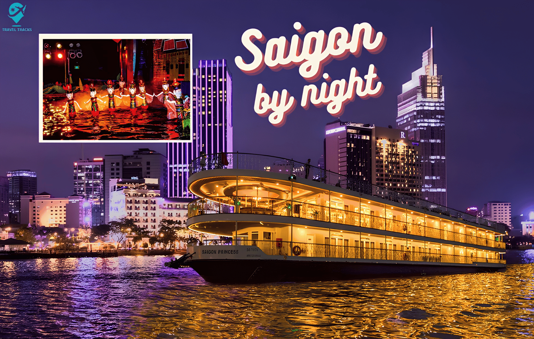 WATER PUPPET SHOW & DINNER CRUISE HO CHI MINH CITY